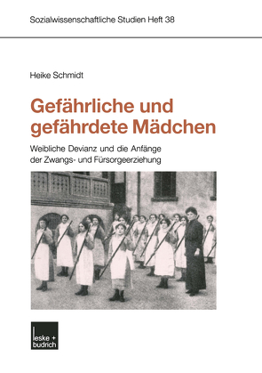 Gefährliche und gefährdete Mädchen von Schmidt,  Heike