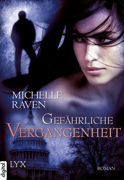 Gefährliche Vergangenheit von Raven,  Michelle