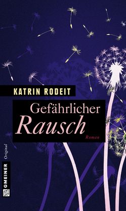 Gefährlicher Rausch von Rodeit,  Katrin