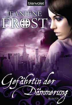 Gefährtin der Dämmerung von Frost,  Jeaniene, Müller,  Sandra