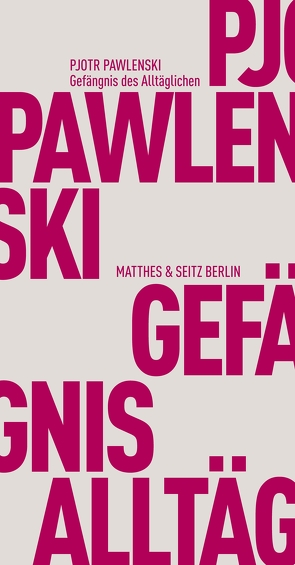 Gefängnis des Alltäglichen von Pawlenski,  Pjotr, Rajer,  Maria, Velminski,  Wladimir