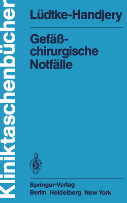 Gefäßchirurgische Notfälle von Lüdtke-Handjery,  A.