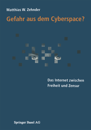 Gefahr aus dem Cyberspace? von Zehnder,  Matthias