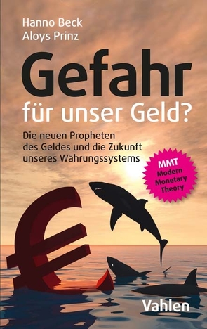 Gefahr für unser Geld? von Beck,  Hanno, Prinz,  Aloys