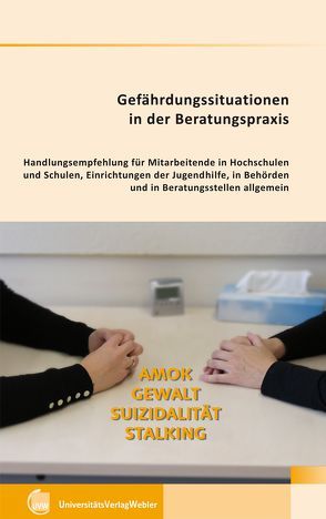 Gefährdungssituationen in der Beratungspraxis Amok – Gewalt – Suizidalität – Stalking von Allroggen,  Marc, Fegert,  Jörg M, Kliemann,  Andrea, Rau,  Thea