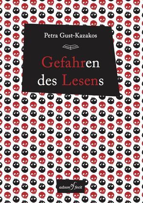 Gefahren des Lesens von Gust-Kazakos,  Petra