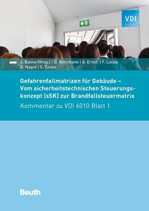 Gefahrenfallmatrizen für Gebäude – Buch mit E-Book von Balow,  Jörg, Borrmann,  Dirk, Ernst,  Achim, Lucka,  Frank, Nagel,  Bastian, Tietze,  Steffen