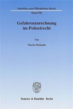 Gefahrenzurechnung im Polizeirecht. von Hollands,  Martin