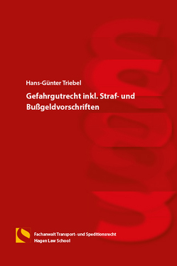 Gefahrgutrecht inkl. Straf- und Bußgeldvorschriften von Triebel,  Hans-Günter