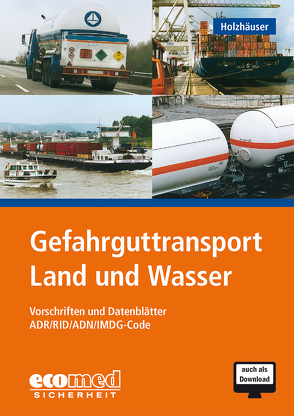 Gefahrguttransport Land und See von Holzhäuser,  Jörg