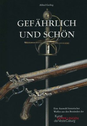 Gefährlich und Schön von Geibig,  Alfred