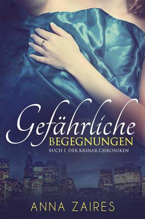 Gefährliche Begegnungen von Frashier,  Kerstin, Schellenberg,  Grit, Zaires,  Anna, Zales,  Dima