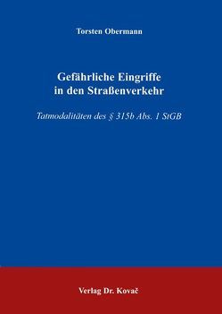 Gefährliche Eingriffe in den Strassenverkehr von Obermann,  Torsten