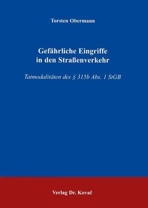 Gefährliche Eingriffe in den Strassenverkehr von Obermann,  Torsten