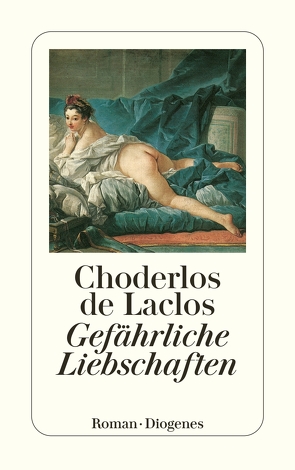 Gefährliche Liebschaften von Blei,  Franz, Choderlos de Laclos,  Pierre Ambroise François