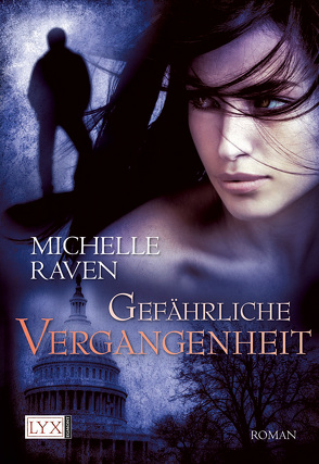 Gefährliche Vergangenheit von Raven,  Michelle