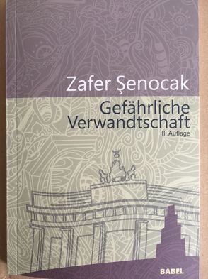 Gefährliche Verwandtschaft von Senocak,  Zafer