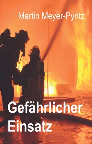 Gefährlicher Einsatz von Meyer-Pyritz,  Martin