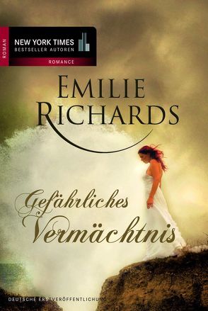 Gefährliches Vermächtnis von Minden,  Barbara, Richards,  Emilie