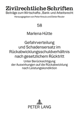 Gefahrverteilung und Schadensersatz im Rückabwicklungsschuldverhältnis nach gesetzlichem Rücktritt von Hütte,  Marlena