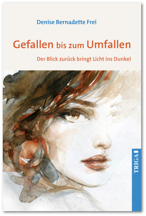 Gefallen bis zum Umfallen von Frei,  Denise Bernadette