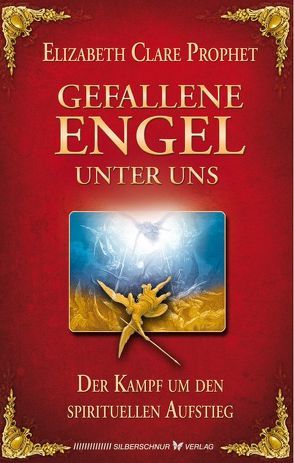 Gefallene Engel – Der Kampf um den spirituellen Aufstieg von Prophet,  Elisabeth Clare