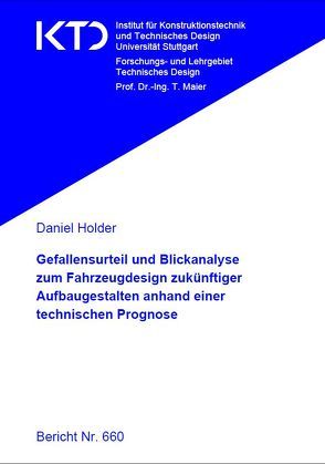 Gefallensurteil und Blickanalyse zum Fahrzeugdesign zukünftiger Aufbaugestalten anhand einer technischen Prognose von Holder,  Daniel