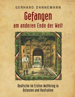 Gefangen am anderen Ende der Welt von Dannemann,  Gerhard