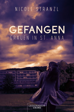 Gefangen – Grauen in St. Anna von Stranzl,  Nicole