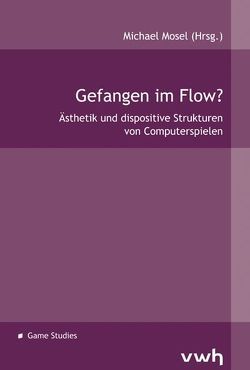 Gefangen im Flow? von Mosel,  Michael