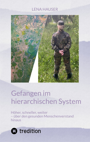 Gefangen im hierarchischen System von Hauser,  Lena