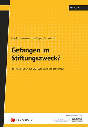 Gefangen im Stiftungszweck? von Frank-Thomasser,  Alix, Heidinger,  Martina, Schwarzer,  Brigitta