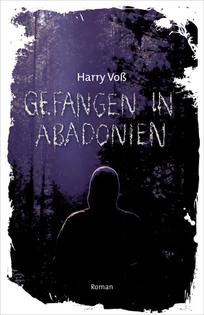 Gefangen in Abadonien von Voß,  Harry