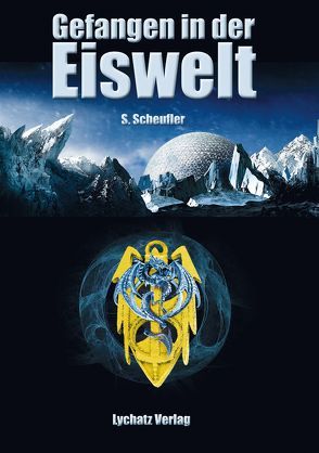 Gefangen in der Eiswelt von Scheufler,  Sylke