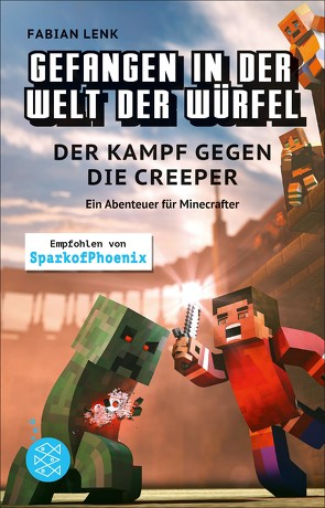 Gefangen in der Welt der Würfel. Der Kampf gegen die Creeper. Ein Abenteuer für Minecrafter von Lenk,  Fabian