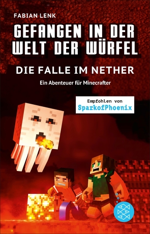 Gefangen in der Welt der Würfel. Die Falle im Nether. Ein Abenteuer für Minecrafter von Lenk,  Fabian