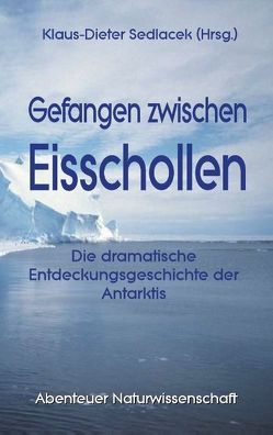 Gefangen zwischen Eisschollen von Sedlacek,  Klaus-Dieter