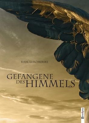 Gefangene des Himmels von Lubomirski,  Karl