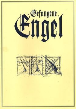 Gefangene Engel – Eine Schar der dunklen Seite von Alberti,  Rafael, Kupfermann,  Michael, Vogelsang,  Fritz