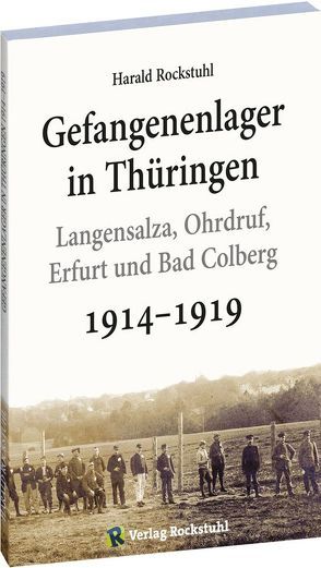 Gefangenenlager in Thüringen 1914–1919 von Rockstuhl,  Harald