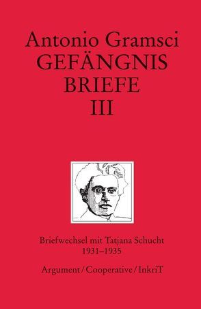 Gefängnisbriefe Band III von Gramsci,  Antonio