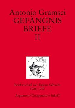 Gefängnisbriefe II von Apitzsch,  Ursula, Gramsci,  Antonio, Kammerer,  Peter, Natoli,  Aldo, Salburg,  Jeannette