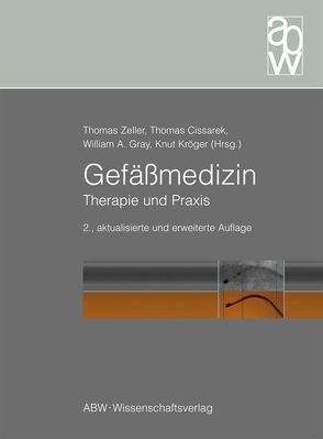 Gefäßmedizin von Cissarek,  Thomas, Gray,  William A., Kröger,  Knut, Zeller,  Thomas