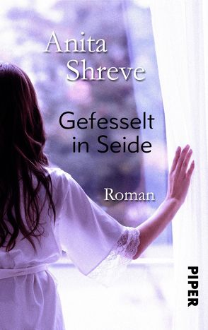 Gefesselt in Seide von Ciletti,  Mechtild, Shreve,  Anita