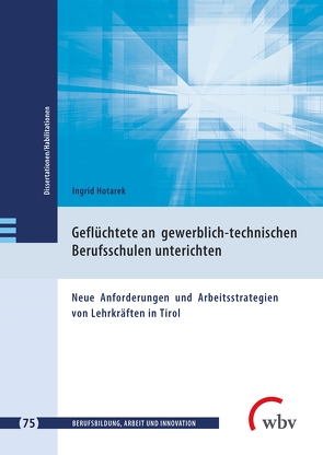 Geflüchtete an gewerblich-technischen Berufsschulen unterrichten von Friese,  Marianne, Hotarek,  Ingrid, Jenewein,  Klaus, Seeber,  Susan, Windelband,  Lars