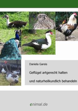 Geflügel artgerecht halten und naturheilkundlich behandeln von Gareis,  Daniela