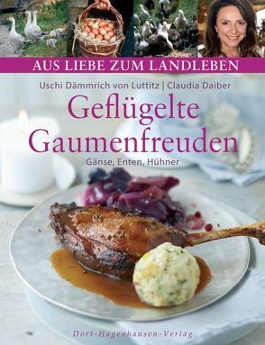 Geflügelte Gaumenfreuden von Daiber,  Claudia, Dämmrich von Luttitz,  Uschi