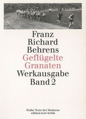 Geflügelte Granaten. Gedichte, Gedanken, Sportstrophen, Kriegsberichte, Feldtagebücher von Behrens,  Franz Richard, Drews,  Jörg, Geerken,  Hartmut, Lichtenfeld,  Monika, Ramm,  Klaus, Rühm,  Gerhard