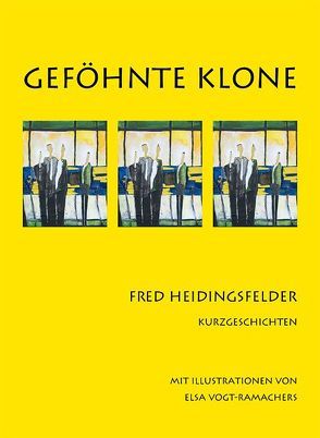 Geföhnte Klone von Heidingsfelder,  Fred, Vogt-Ramachers,  Elsa