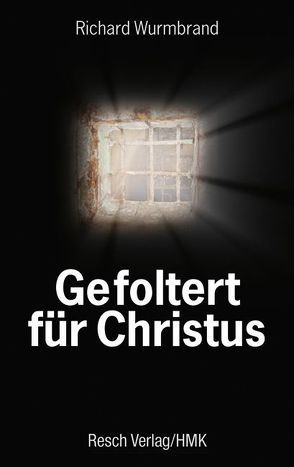 Gefoltert für Christus von Wurmbrand,  Richard